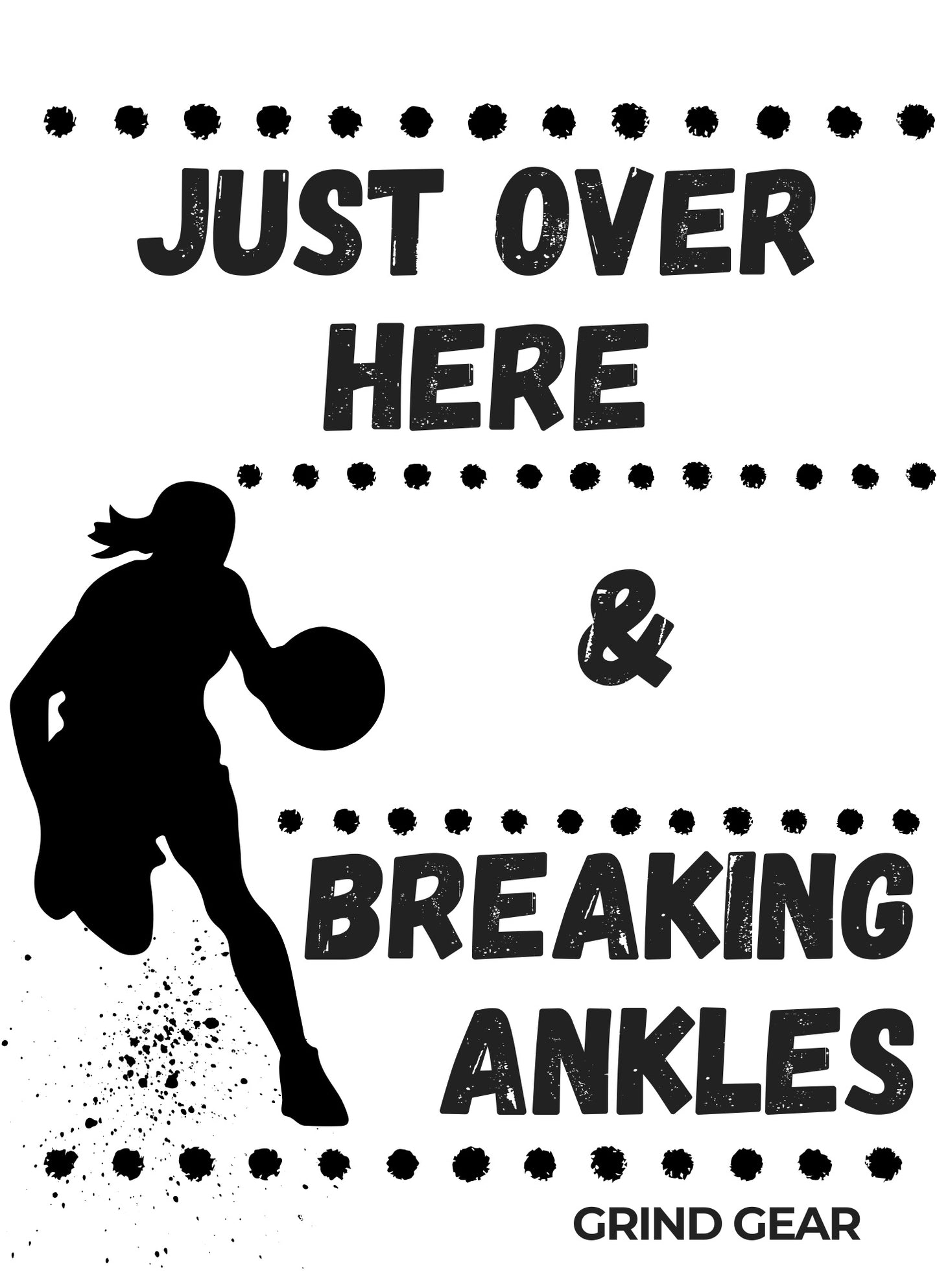 “Just Over Here…Breakin’ Ankles” Basketball Shirt