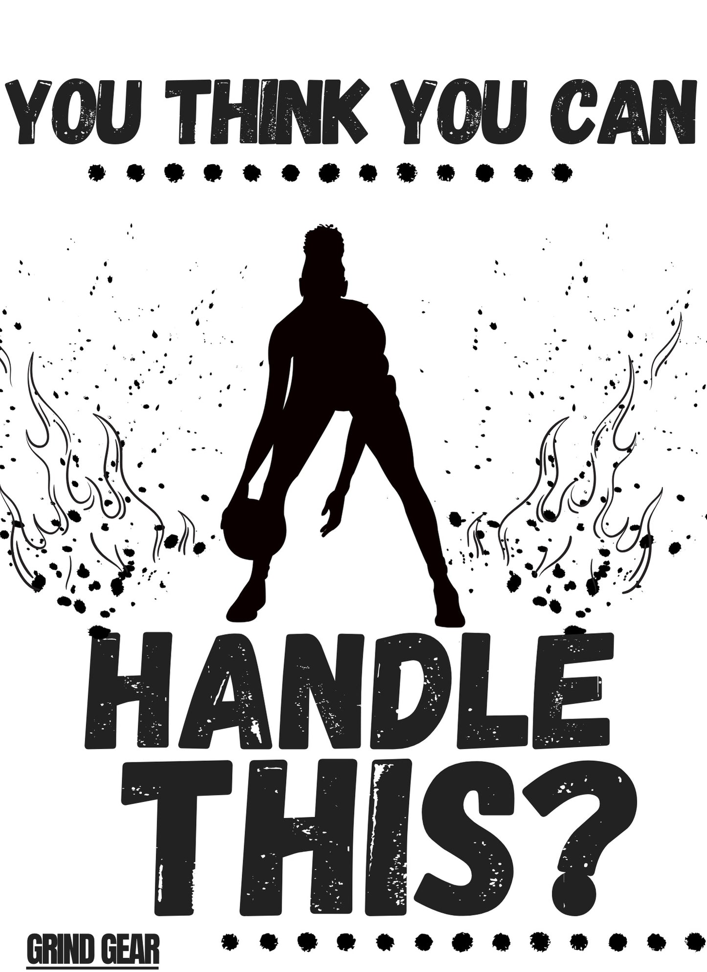 “You Think That You Can Handle This” Basketball Shirt