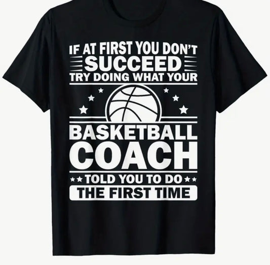 “If you don’t succeed, listen to your Coach”-Shirt