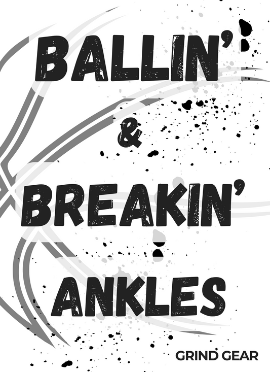 “Ballin’ & Breakin’ Ankles” Shirt