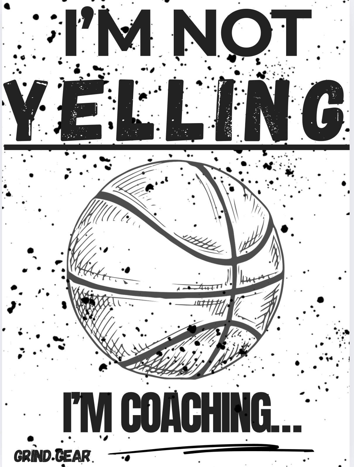 I’m Not Yelling Coach T-Shirt