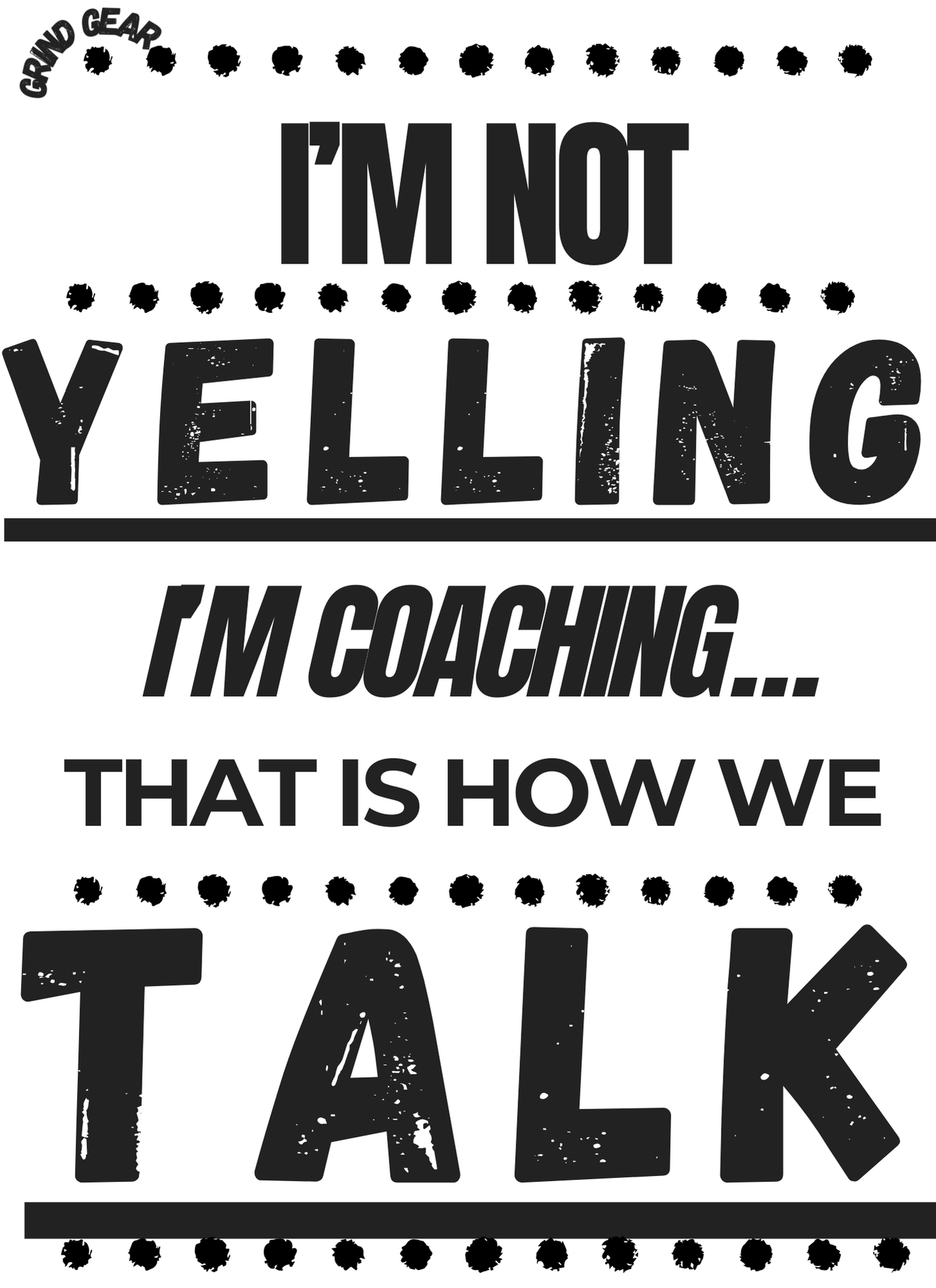 ”I’m Not Yelling, I’m Coaching- This is How We Talk Shirt